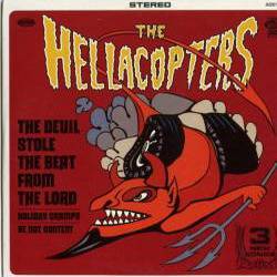 The Hellacopters : The Devil Stole the Beat from the Lord